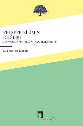 Felsefe-Bilimin Doğuşu Aristoteles'te Canlılar ve Bilim Sorunu